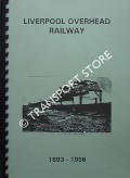 Book cover of The Liverpool Overhead Railway 1893 - 1956 by HUGHES, John; DUFFY, M.C.; JARVIS, Adrian; WOODWARD, Gordon & MAUND, T.B.